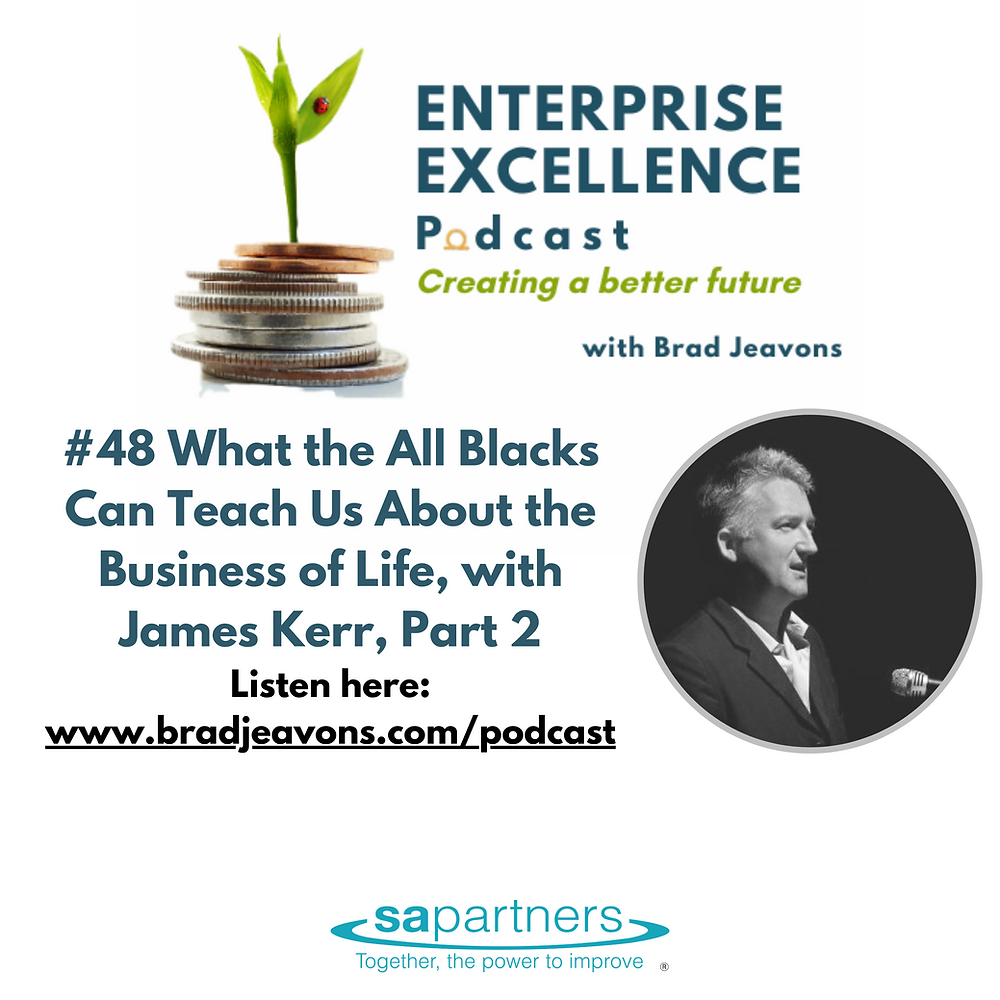 #48 What the All Blacks Can Teach Us About the Business of Life, with James Kerr, Part 2
