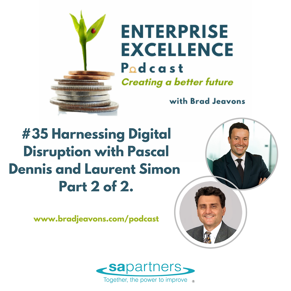 #35 Harnessing Digital Disruption with Pascal Dennis and Laurent Simon - part 2 of 2.