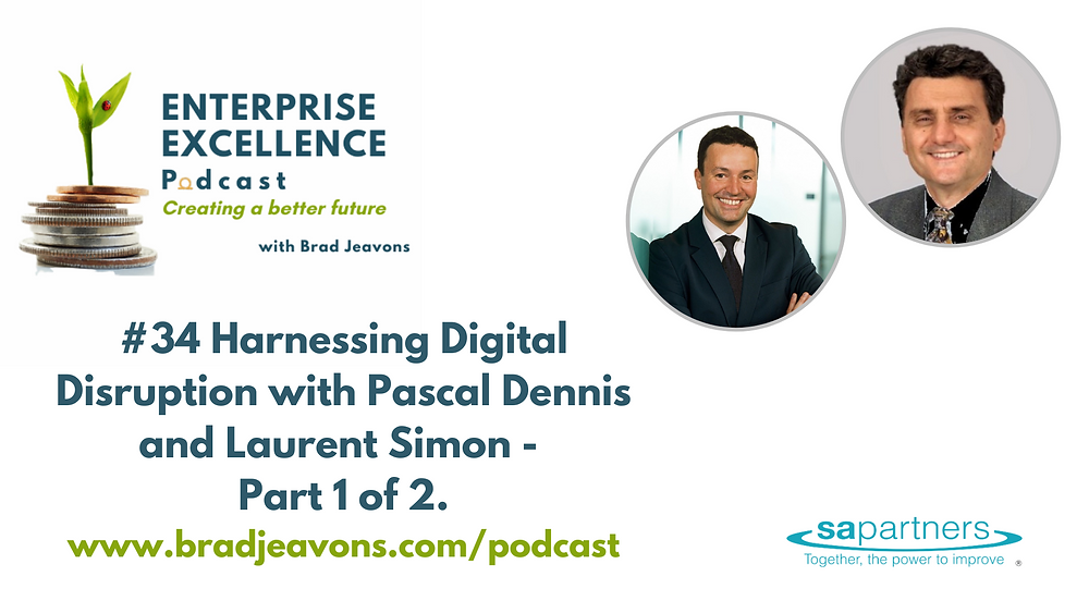 #34 Harnessing Digital Disruption with Pascal Dennis and Laurent Simon - part 1 of 2.