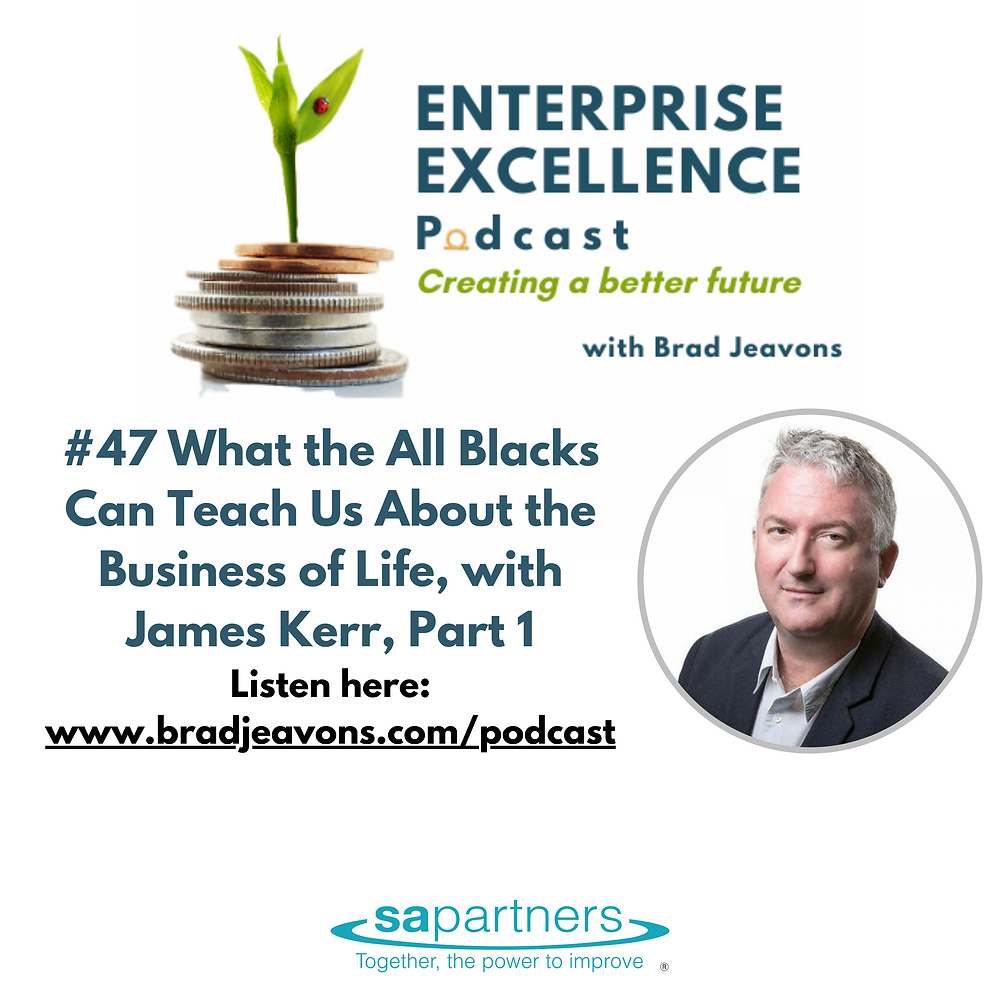 #47 What the All Blacks Can Teach Us About the Business of Life, with James Kerr, Part 1