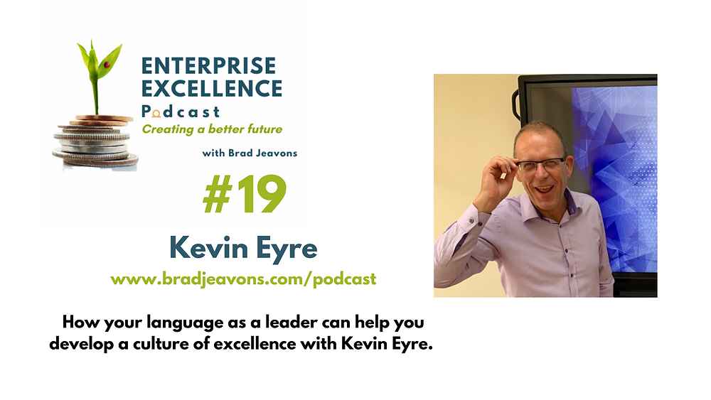 Enterprise Excellence Episode 19: Kevin Eyre